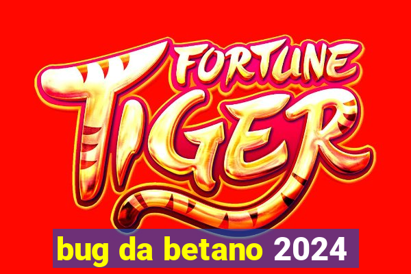 bug da betano 2024